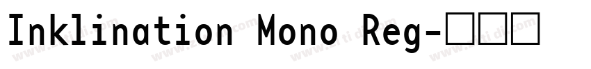 Inklination Mono Reg字体转换